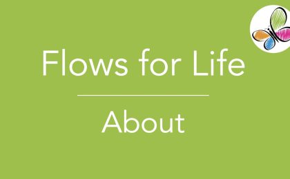 About Flows for Life